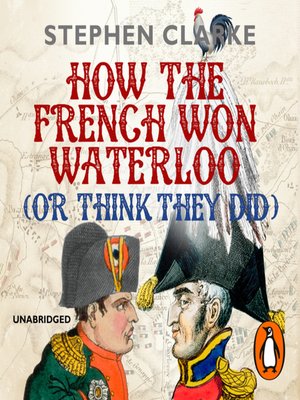 cover image of How the French Won Waterloo, or Think They Did